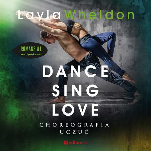 Dance, sing, love. Choreografia uczuć
