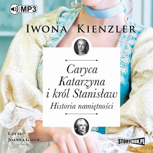 Caryca Katarzyna i król Stanisław. Historia namiętności
