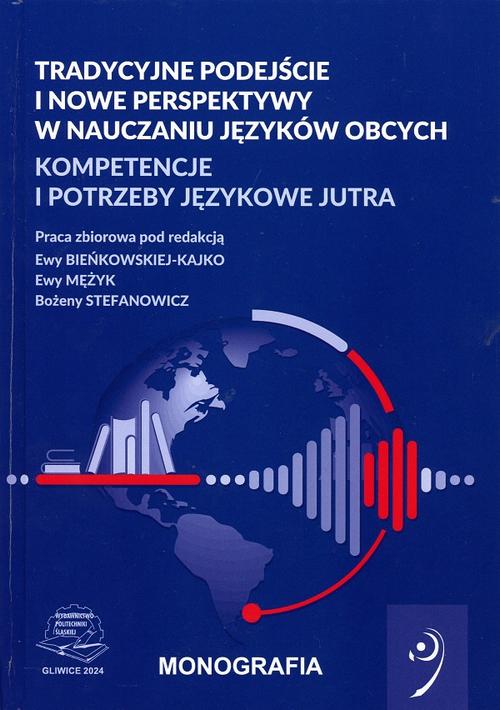 Tradycyjne podejście i nowe perspektywy w nauczaniu języków obcych. Kompetencje i potrzeby językowe jutra.