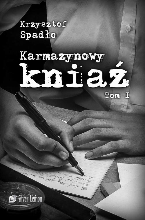 Karmazynowy kniaź tom I Za wolność naszą i waszą