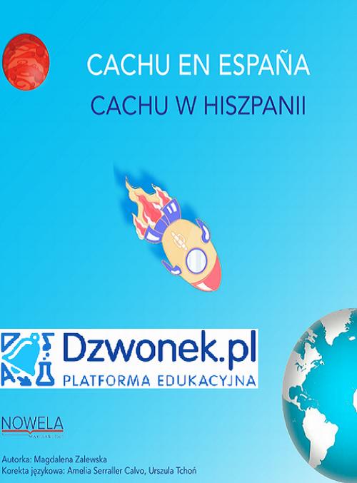 CACHU w Hiszpanii. Bajka hiszpańsko-polska dla dzieci 5-7 lat, polsko- i hiszpańskojęzycznych. Ebook audio.