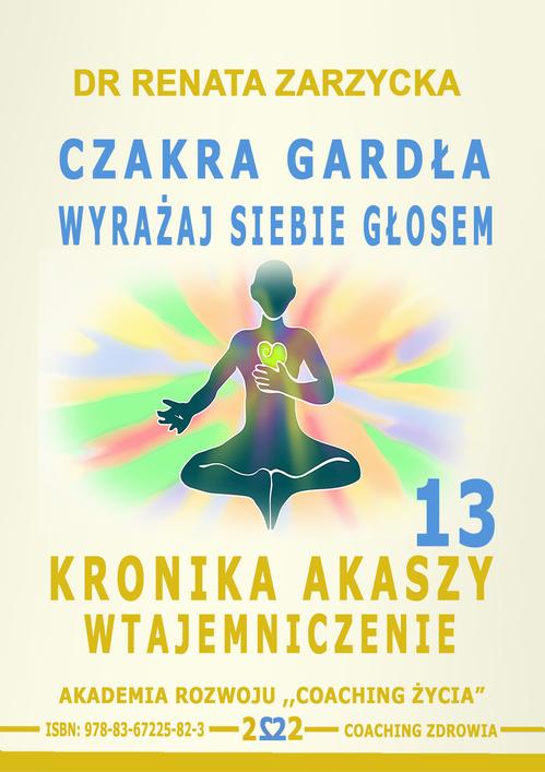 Czakra Gardła. Odważnie wyrażaj siebie głosem. Kronika Akaszy Wtajemniczenie. Cz. 13