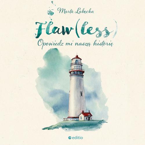 Flaw(less). Opowiedz mi naszą historię