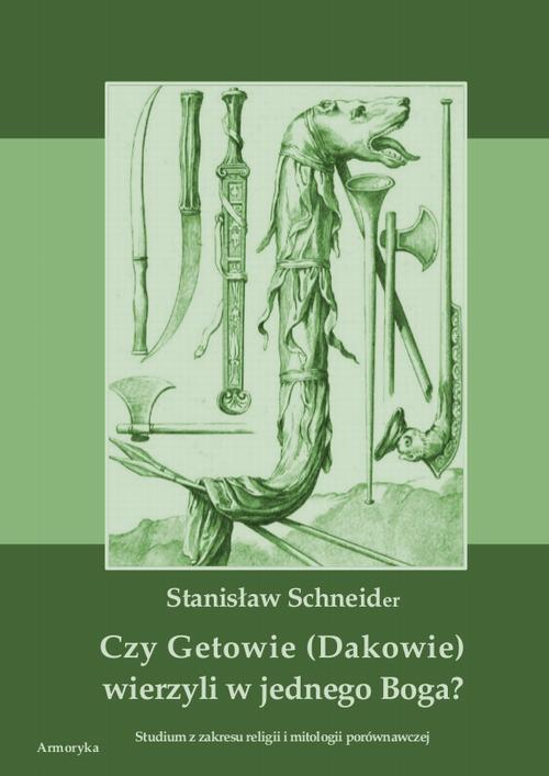 Czy Getowie (Dakowie) wierzyli w jednego Boga? Studium z zakresu religii i mitologii porównawczej