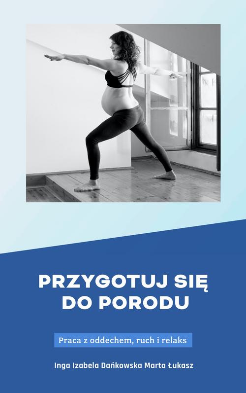 Przygotuj się do porodu. Praca z oddechem, ruch i relaks