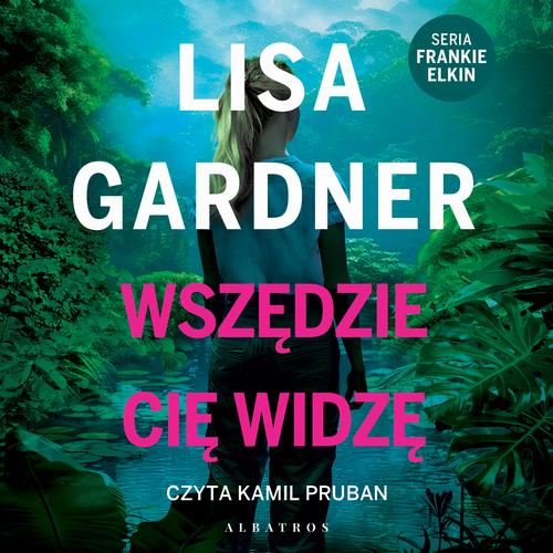 Wszędzie Cię widzę. Cykl z Frankie Elkin. Tom 3
