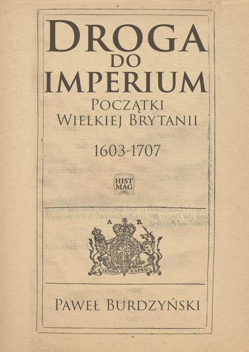 Droga do imperium. Początki Wielkiej Brytanii 1603-1707