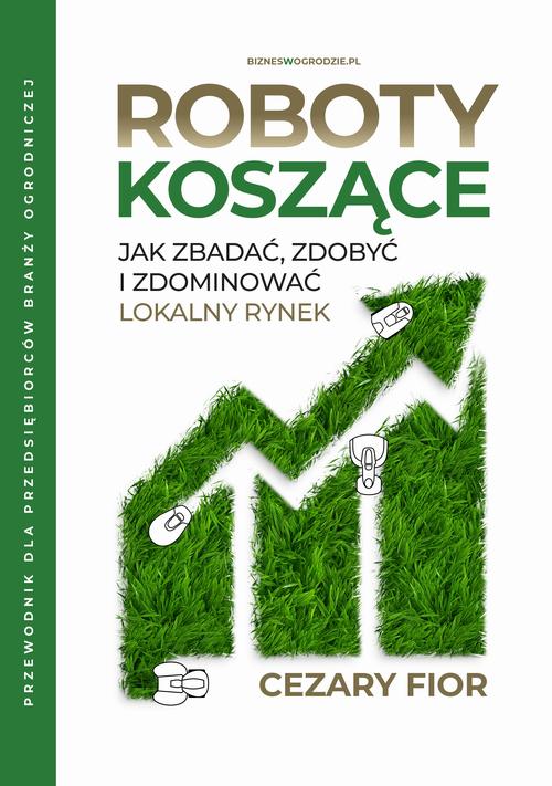 Roboty koszące: jak zbadać, zdobyć i zdominować lokalny rynek.