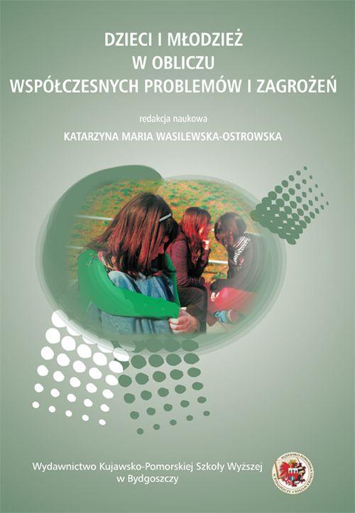 Dzieci i młodzież w obliczu współczesnych problemów i zagrożeń