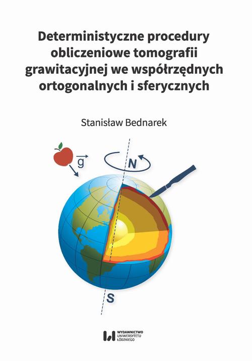 Deterministyczne procedury obliczeniowe tomografii grawitacyjnej we współrzędnych ortogonalnych i sferycznych