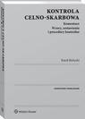 Kontrola celno-skarbowa. Komentarz