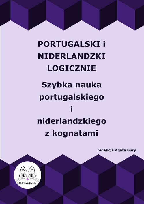 Portugalski i niderlandzki logicznie. Szybka nauka portugalskiego i niderlandzkiego z kognatami