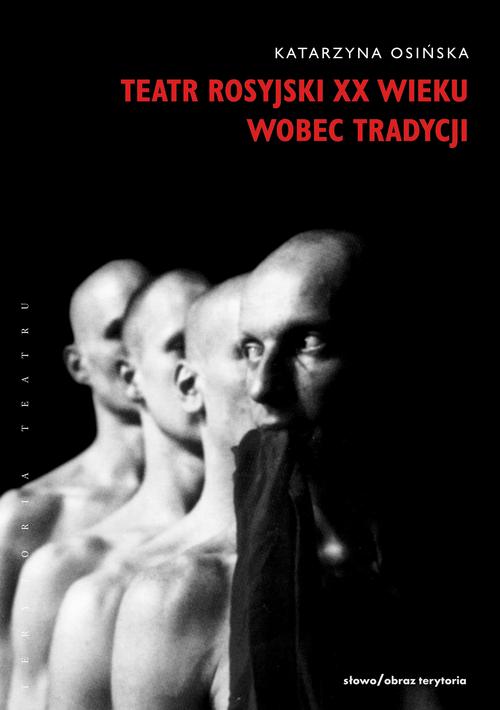 Teatr rosyjski XX wieku wobec tradycji.