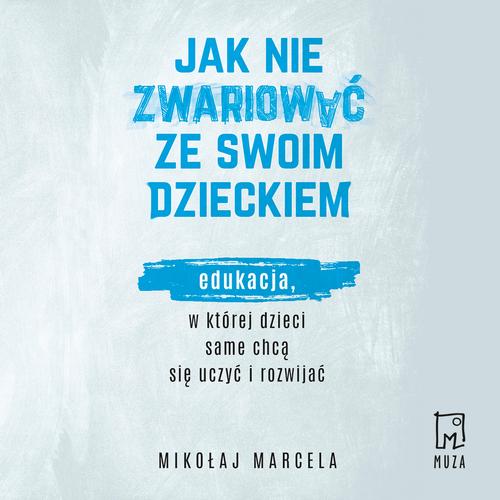 Jak nie zwariować ze swoim dzieckiem