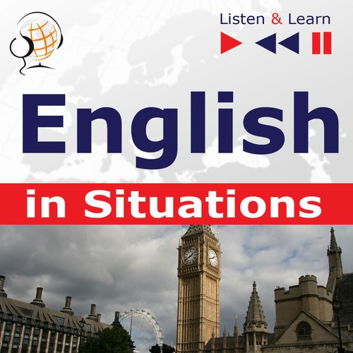 English in Situations. Listen & Learn to Speak (for French, German, Italian, Japanese, Polish, Russian, Spanish speakers)