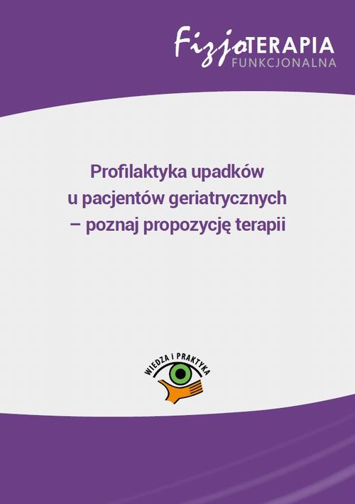 Profilaktyka upadków u pacjentów geriatrycznych – poznaj propozycję terapii