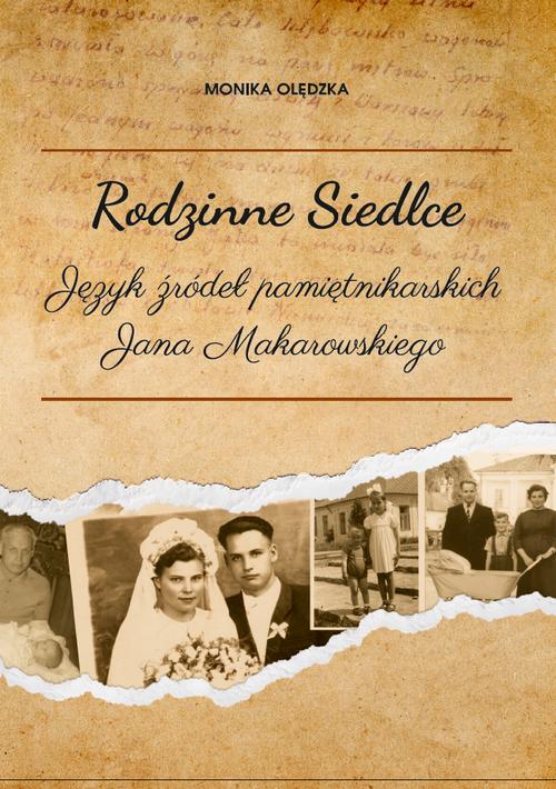 Rodzinne Siedlce. Język źródeł pamiętnikarskich Jana Makarowskiego