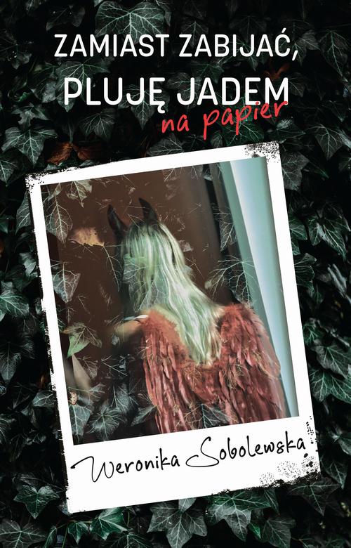 Zamiast zabijać pluję jadem na papier