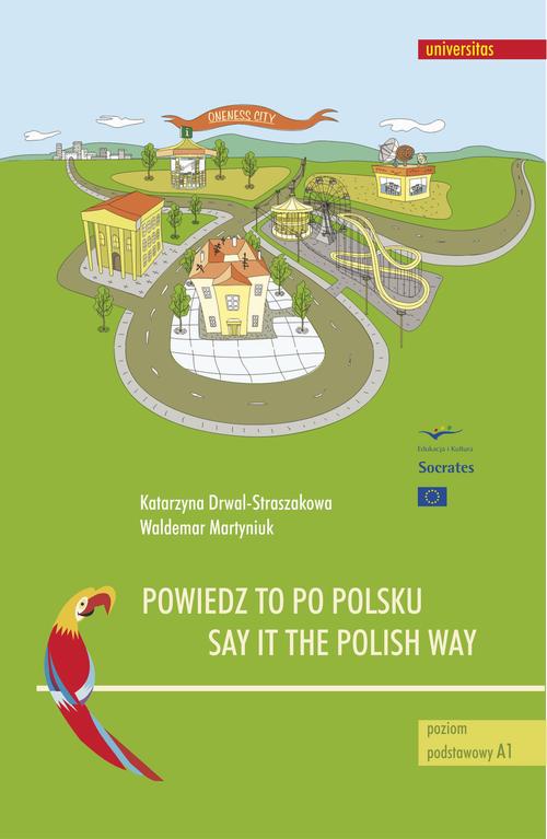 Powiedz to po polsku / Say it the Polish Way. Ćwiczenia rozwijające sprawność rozumienia ze słuchu