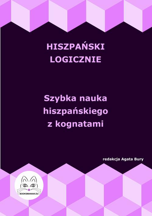 Hiszpański logicznie. Szybka nauka hiszpańskiego z kognatami