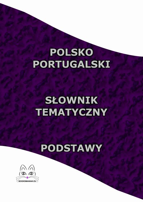 Polsko Portugalski Słownik Tematyczny Podstawy