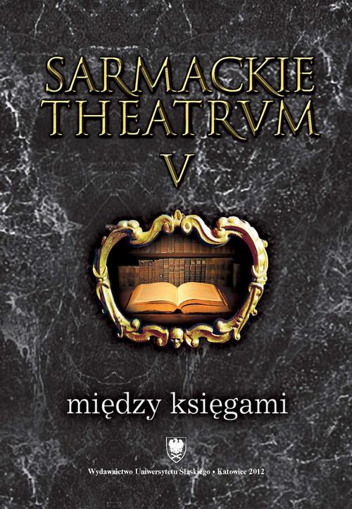 Sarmackie theatrum. T. 5: Między księgami