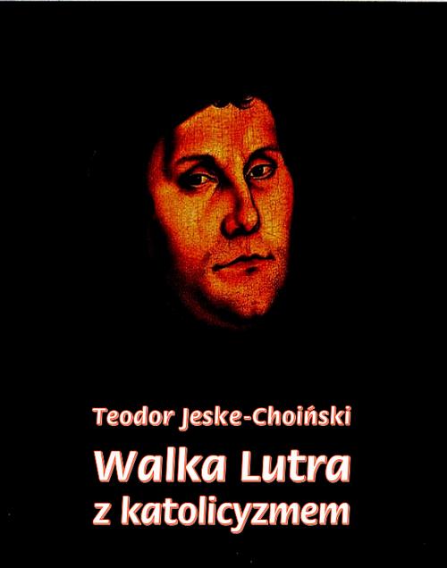 Walka Lutra z katolicyzmem