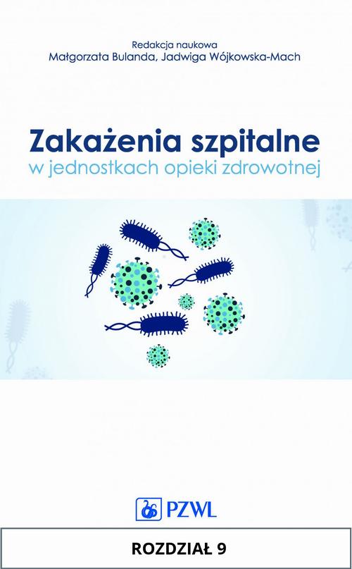 Zakażenia szpitalne w jednostkach opieki zdrowotnej. Rozdział 9