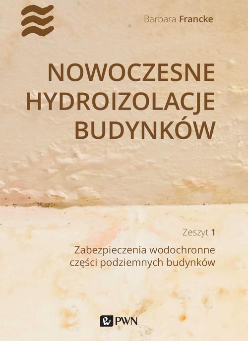 Nowoczesne hydroizolacje budynków. Część 1