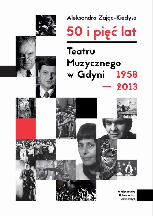 50 i pięć lat Teatru Muzycznego w Gdyni 1958–2013