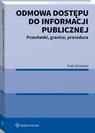 Odmowa dostępu do informacji publicznej. Przesłanki, granice, procedura