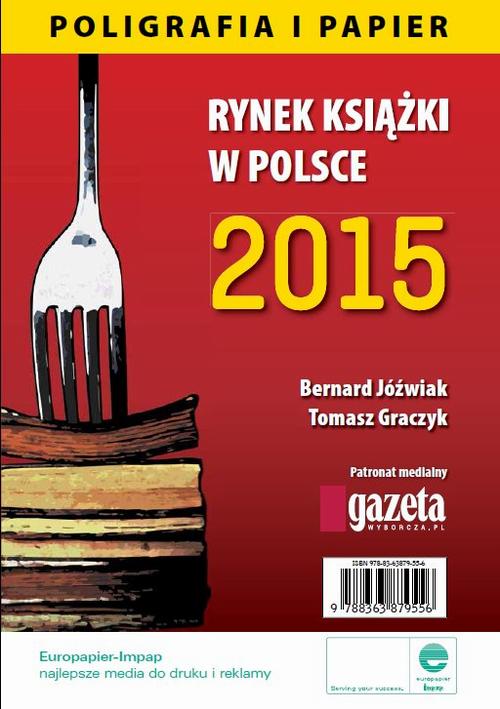 Rynek książki w Polsce 2015 Poligrafia i Papier