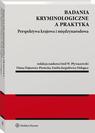 Badania kryminologiczne a praktyka. Perspektywa krajowa i międzynarodowa