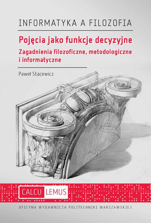 Pojęcia jako funkcje decyzyjne. Zagadnienia filozoficzne, metodologiczne i informatyczne