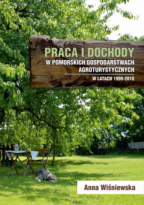 Praca i dochody w pomorskich gospodarstwach agroturystycznych w latach 1999-2010