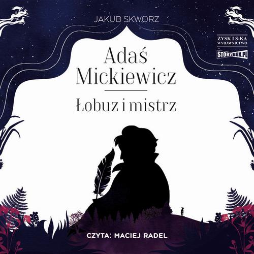 Adaś Mickiewicz. Łobuz i mistrz