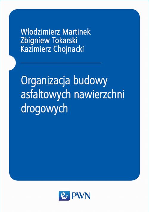 Organizacja budowy asfaltowych nawierzchni drogowych