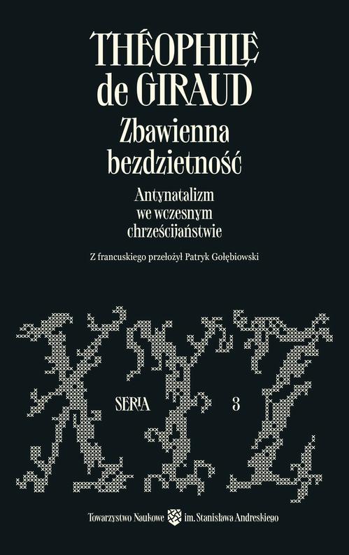 Zbawienna bezdzietność. Antynatalizm we wczesnym chrześcijaństwie