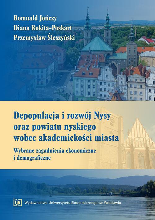 Depopulacja i rozwój Nysy oraz powiatu nyskiego wobec akademickości miasta. Wybrane zagadnienia ekonomiczne i demograficzne