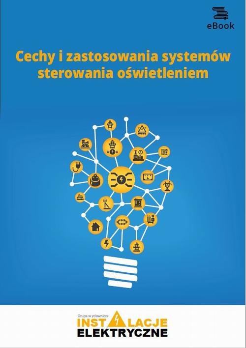 Cechy i zastosowania systemów sterowania oświetleniem (e-book)