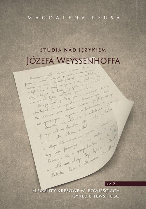 Studia nad językiem Józefa Weyssenhoffa, cz. 2. Elementy kresowe w powieściach cyklu litewskiego