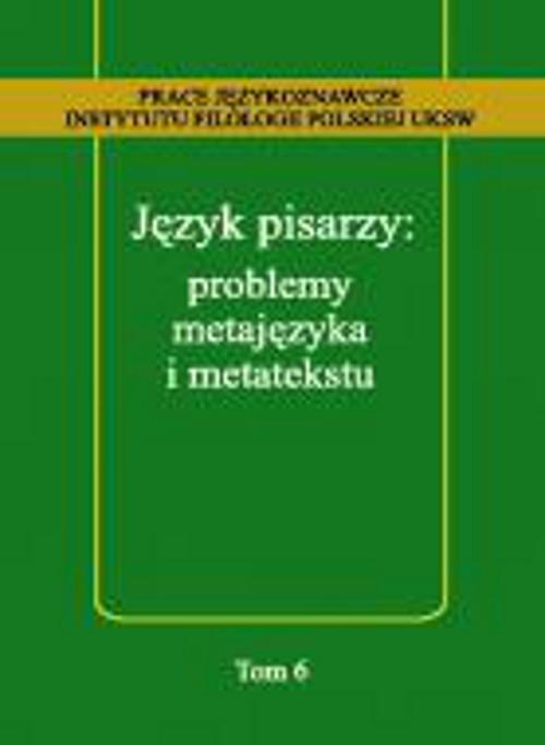 Język pisarzy: problemy metajęzyka i metatekstu