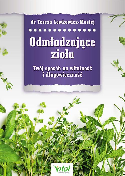 Odmładzające zioła. Twój sposób na witalność i długowieczność