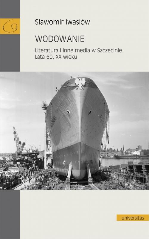 Wodowanie Literatura i inne media w Szczecinie Lata 60. XX wieku