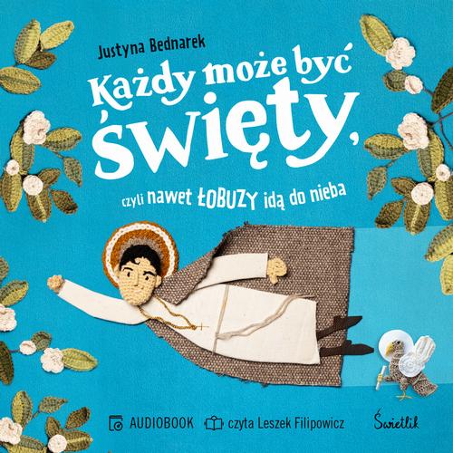 Każdy może być święty, czyli nawet łobuzy idą do nieba