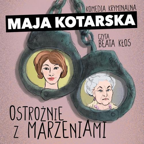 Ostrożnie z marzeniami. Komedia kryminalna