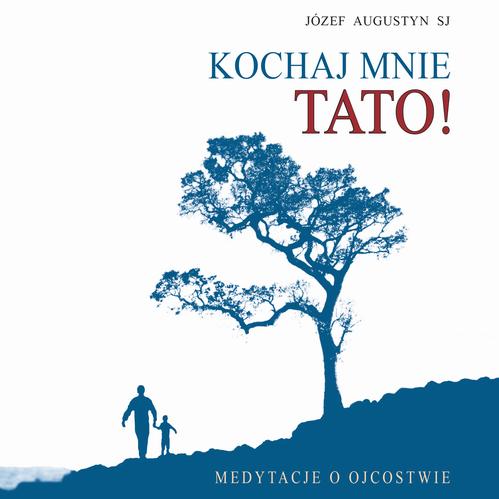 Kochaj mnie tato !