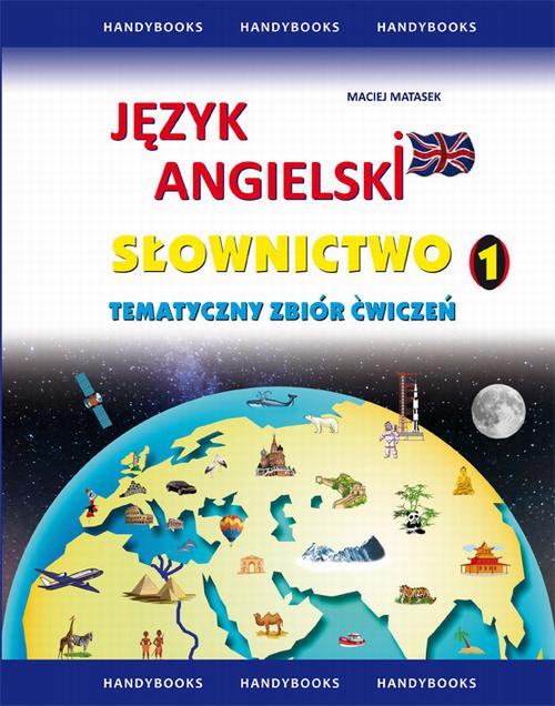 Język angielski Słownictwo Tematyczny zbiór ćwiczeń 1