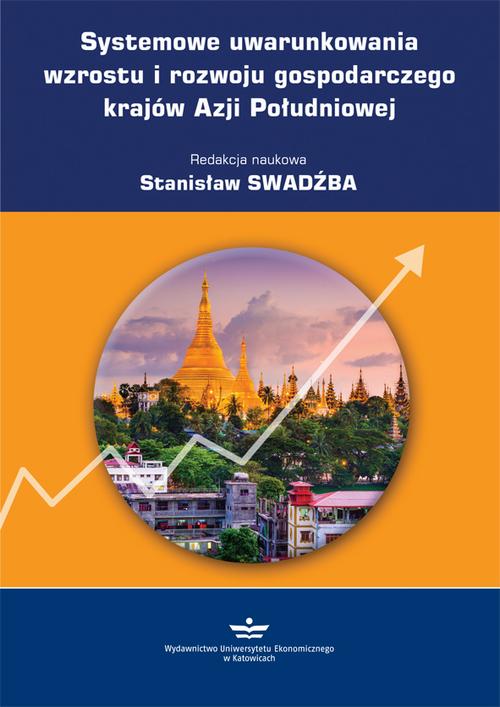 Systemowe uwarunkowania wzrostu i rozwoju gospodarczego krajów Azji Południowej