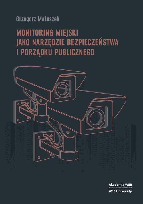 Monitoring miejski jako narzędzie bezpieczeństwa i porządku publicznego
